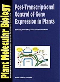 Post-Transcriptional Control of Gene Expression in Plants (Hardcover, Reprinted from)