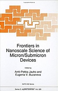 Frontiers in Nanoscale Science of Micron/Submicron Devices (Hardcover, 1996)