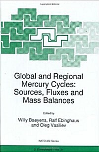 Global and Regional Mercury Cycles: Sources, Fluxes and Mass Balances (Hardcover, 1996)