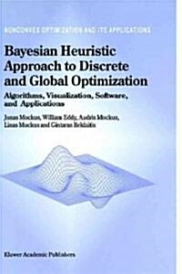 Bayesian Heuristic Approach to Discrete and Global Optimization: Algorithms, Visualization, Software, and Applications (Hardcover, 1997)