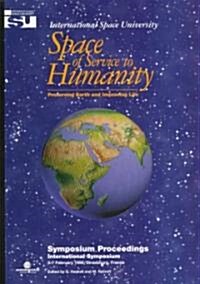 [중고] Space of Service to Humanity: Preserving Earth and Improving Life (Paperback, 1996)