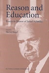 Reason and Education: Essays in Honor of Israel Scheffler (Paperback)