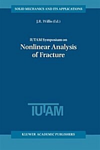 Iutam Symposium on Nonlinear Analysis of Fracture (Hardcover)