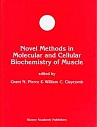 Novel Methods in Molecular and Cellular Biochemistry of Muscle (Hardcover, Reprinted from)