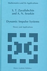 Dynamic Impulse Systems: Theory and Applications (Hardcover, 1997)
