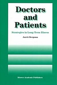 Doctors and Patients: Strategies in Long-Term Illness (Paperback, Softcover Repri)