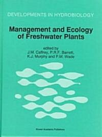 Management and Ecology of Freshwater Plants: Proceedings of the 9th International Symposium on Aquatic Weeds, European Weed Research Society (Hardcover, 340)