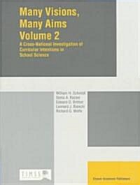 Many Visions, Many Aims: Volume 2: A Cross-National Investigation of Curricular Intensions in School Science (Paperback, Softcover Repri)