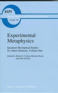 Experimental Metaphysics: Quantum Mechanical Studies for Abner Shimony, Volume One (Hardcover, 1997)