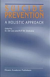 Suicide Prevention: A Holistic Approach (Hardcover, 1998)