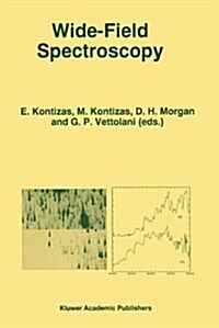 Wide-Field Spectroscopy: Proceedings of the 2nd Conference of the Working Group of Iau Commission 9 on wide-Field Imaging Held in Athens, Gre (Hardcover, 1997)