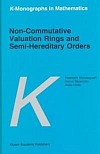 Non-Commutative Valuation Rings and Semi-Hereditary Orders (Hardcover)
