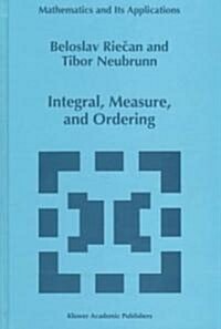 Integral, Measure, and Ordering (Hardcover)