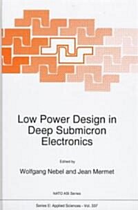 Low Power Design in Deep Submicron Electronics (Hardcover)