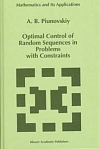 Optimal Control of Random Sequences in Problems With Constraints (Hardcover)