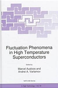 Fluctuation Phenomena in High Temperature Superconductors (Hardcover)