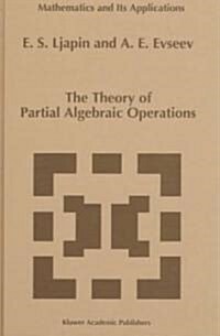 The Theory of Partial Algebraic Operations (Hardcover)