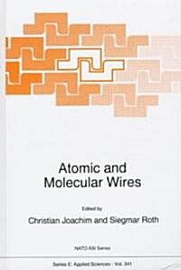 Atomic and Molecular Wires (Hardcover)