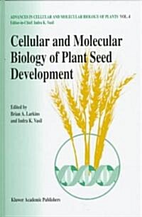 Cellular and Molecular Biology of Plant Seed Development (Hardcover)