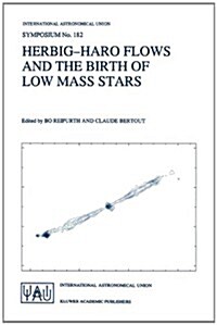 Herbig-Haro Flows and the Birth of Low Mass Stars (Hardcover)