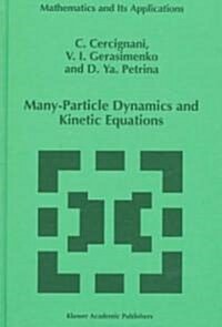 Many-Particle Dynamics and Kinetic Equations (Hardcover, 1997)