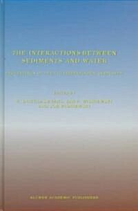 The Interactions Between Sediments and Water (Hardcover, Reprinted from)