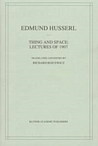 Thing and Space: Lectures of 1907 (Hardcover, 1998)