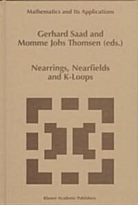 Nearrings, Nearfields and K-Loops: Proceedings of the Conference on Nearrings and Nearfields, Hamburg, Germany, July 30-August 6,1995 (Hardcover, 1997)