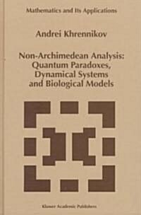 Non-Archimedean Analysis: Quantum Paradoxes, Dynamical Systems and Biological Models (Hardcover, 1997)