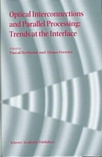 Optical Interconnections and Parallel Processing: Trends at the Interface (Hardcover, 1998)