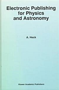 Electronic Publishing for Physics and Astronomy (Hardcover, Reprinted from)