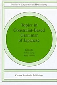 Topics in Constraint-Based Grammar of Japanese (Hardcover)
