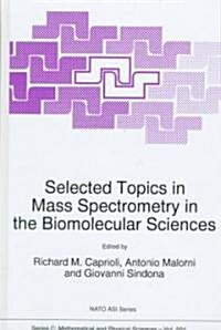 Selected Topics in Mass Spectrometry in the Biomolecular Sciences (Hardcover)