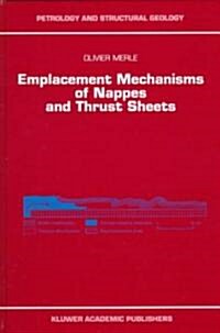 Emplacement Mechanisms of Nappes and Thrust Sheets (Hardcover)