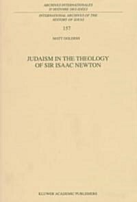 Judaism in the Theology of Sir Isaac Newton (Hardcover)