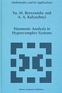 Harmonic Analysis in Hypercomplex Systems (Hardcover, 1998)