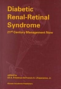 Diabetic Renal-Retinal Syndrome: 21st Century Management Now (Hardcover, 1998)