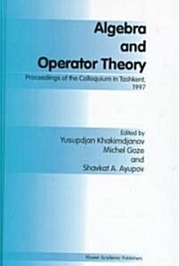 Algebra and Operator Theory: Proceedings of the Colloquium in Tashkent, 1997 (Hardcover, 1998)