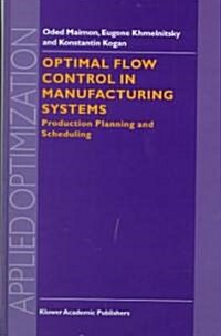 Optimal Flow Control in Manufacturing Systems: Production Planning and Scheduling (Hardcover, 1998)