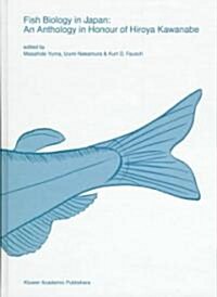 Fish Biology in Japan: An Anthology in Honour of Hiroya Kawanabe (Hardcover)