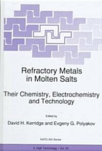 Refractory Metals in Molten Salts: Their Chemistry, Electrochemistry and Technology (Hardcover, 1998)