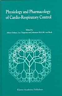 Physiology and Pharmacology of Cardio-Respiratory Control (Hardcover)