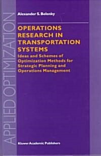 Operations Research in Transportation Systems: Ideas and Schemes of Optimization Methods for Strategic Planning and Operations Management (Hardcover, 1998)