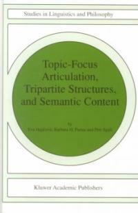 Topic-focus articulation, tripartite structures, and semantic content