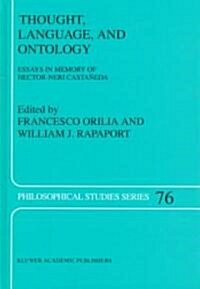 Thought, Language, and Ontology: Essays in Memory of Hector-Neri Casta?da (Hardcover, 1998)