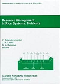 Resource Management in Rice Systems: Nutrients: Papers Presented at the International Workshop on Natural Resource Management in Rice Systems: Technol (Hardcover)