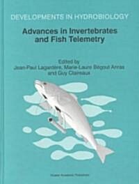 Advances in Invertebrates and Fish Telemetry: Proceedings of the Second Conference on Fish Telemetry in Europe, Held in La Rochelle, France, 5-9 April (Hardcover)