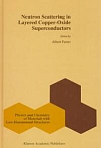 Neutron Scattering in Layered Copper-Oxide Superconductors (Hardcover, 1998)