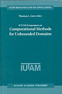 Iutam Symposium on Computational Methods for Unbounded Domains (Hardcover)