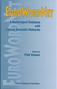 Eurowordnet: A Multilingual Database with Lexical Semantic Networks (Hardcover, 32)